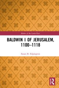 Edgington, Susan; — Baldwin I of Jerusalem, 1100-1118