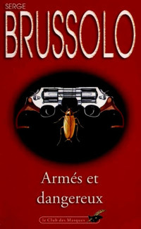 Brussolo, Serge — Armés et dangereux