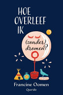 Francine Oomen — Hoe overleef ik (zonder) dromen?