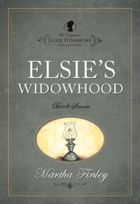 Martha Finley; — Elsie's Widowhood