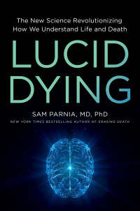 Sam Parnia — Lucid Dying