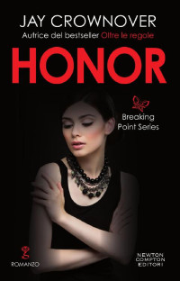 Jay Crownover [Crownover, Jay] — Honor (The Breaking Point Series Vol. 1) (Italian Edition)