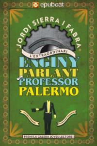 Jordi Sierra i Fabra — L’extraordinari enginy parlant del Professor Palermo