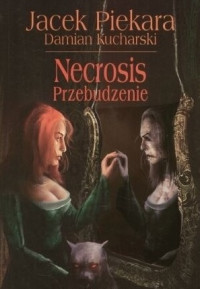 PIEKARA JACEK DAMIAN KUCHARSKI — Necrosis 01. Przebudzenie