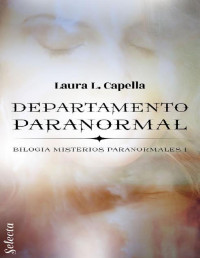 Laura L. Capella — Departamento paranormal (Misterios paranormales 1)