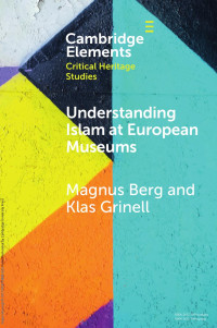 Magnus Berg & Klas Grinell — Understanding Islam at European Museums