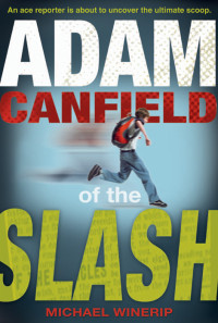 Michael Winerip — Adam Canfield of the Slash