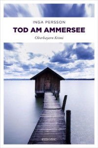 Persson, Inga [Persson, Inga] — Tod am Ammersee