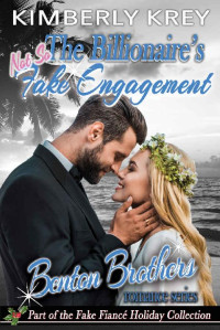 Kimberly Krey — The Billionaire's (Not So) Fake Engagement (Benton Brothers Romance #5)