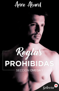 Anne R. Aband — Reglas prohibidas (Sección Omega 1)