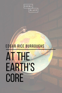 Edgar Rice Burroughs — At the Earth's Core