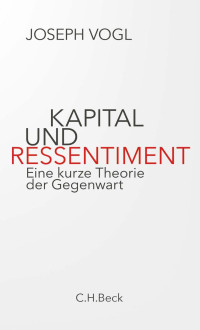 Vogl, Joseph — Kapital und Ressentiment