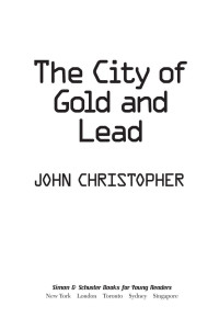 John Christopher — The City of Gold and Lead (The Tripods)