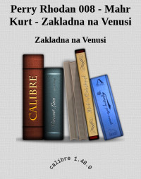 Zakladna na Venusi — Perry Rhodan 008 - Mahr Kurt - Zakladna na Venusi