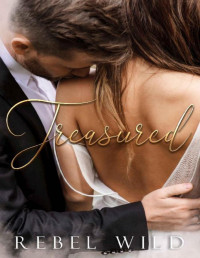 Rebel Wild — Treasured: A single dad, age gap, second chance romance (Dare to Love Again Trilogy Book 3)