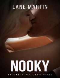 Lane Martin — Nooky (A small town second-chance standalone romance): An ABCs of Love Novel