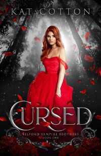 Kat Cotton — Cursed: A Young Adult Vampire Romance (Belford Vampire Brothers Book 1)