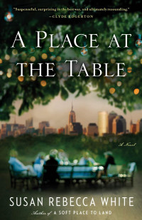 Susan Rebecca White — A Place at the Table: A Novel