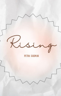 Petra Soliman — Rising: Poems on Narcissistic Abuse Cycle