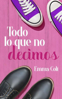 Emma Colt — Todo lo que no decimos