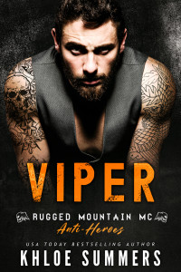 Khloe Summers — Viper (Rugged Mountain MC: Anti-Heroes Book 6)