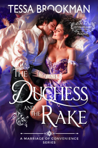 Tessa Brookman — The Duchess and the Rake: A Steamy Marriage of Convenience Historical Regency Romance Novel (A Gentleman's Gambit Book 2)