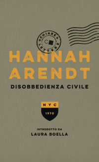 Hannah Arendt [Arendt, Hannah] — Disobbedienza civile