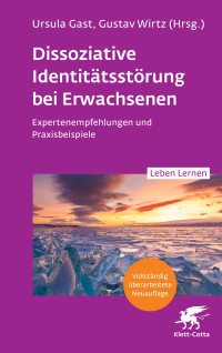 Ursula Gast;Gustav Wirtz; — Dissoziative Identittsstrung bei Erwachsenen (Leben Lernen, Bd. 283)