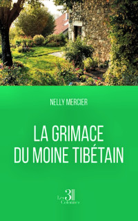 Nelly Mercier — La grimace du moine tibétain