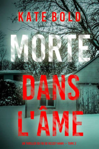 Kate Bold — Morte dans l'âme (Un thriller du FBI de Kelsey Hawk — Tome 2) (French Edition)