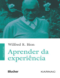 Wilfred R. Bion — Aprender da experiência