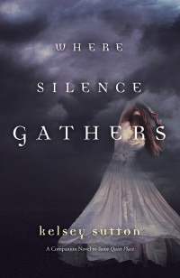Kelsey Sutton — Where Silence Gathers