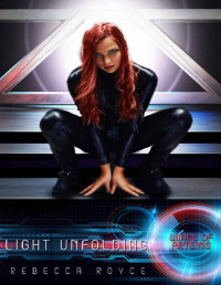 Rebecca Royce [Royce, Rebecca] — Light Unfolding: A Reverse Harem Science Fiction Romance (Wings of Artemis Book 8)