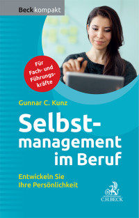 Gunnar C. Kunz; — Selbstmanagement im Beruf