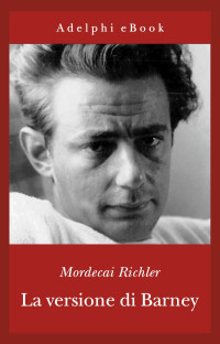 Mordecai Richler — La versione di Barney