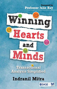 Mitra, Indranil — Winning Hearts and Minds: Transactional Analysis Simplified