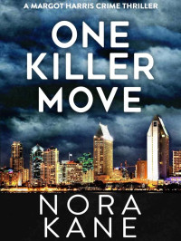 Kane, Nora — Margot Harris Mystery Series 6 03-One Killer Move