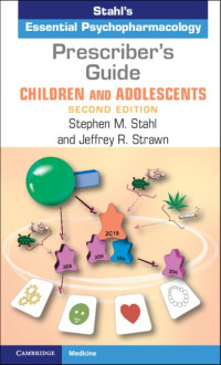 Stephen M. Stahl — Prescriber's Guide - Children and Adolescents - Stahl's Essential Psychopharmacology, 2e