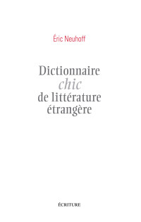 Neuhoff — Dictionnaire chic de littérature étrangère