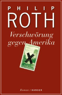 Philip Roth — Verschwörung gegen Amerika