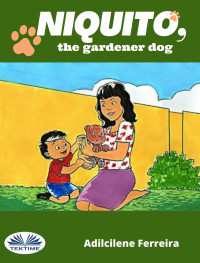 Dill Ferreira — Niquito, the gardener dog