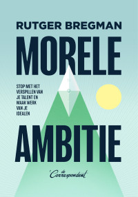 Rutger Bregman — Morele ambitie