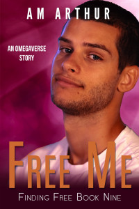 A. M. Arthur — Free Me: An Omegaverse Story