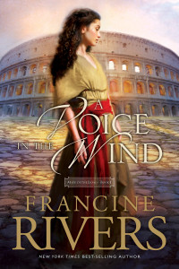 Francine Rivers; — A Voice in the Wind