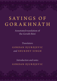 Gordan Djurdjevic — Sayings of Gorakhnāth