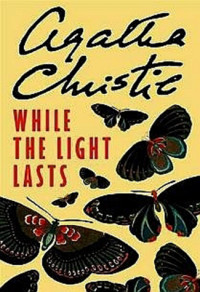 Agatha Christie — While the Light Lasts