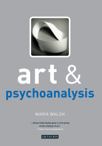 Walsh, Maria; — Art and Psychoanalysis