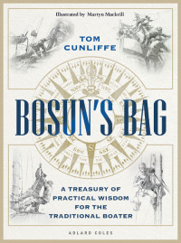 Tom Cunliffe, Martyn Mackrill — Bosun’s Bag: A Treasury of Practical Wisdom for the Traditional Boater