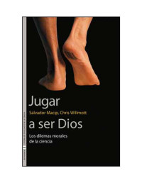 SalvadorMacip Maresma y Chris Willmott — Jugar a ser Dios