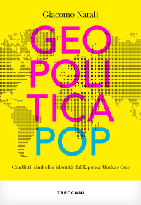 Giacomo Natali — Geopolitica Pop